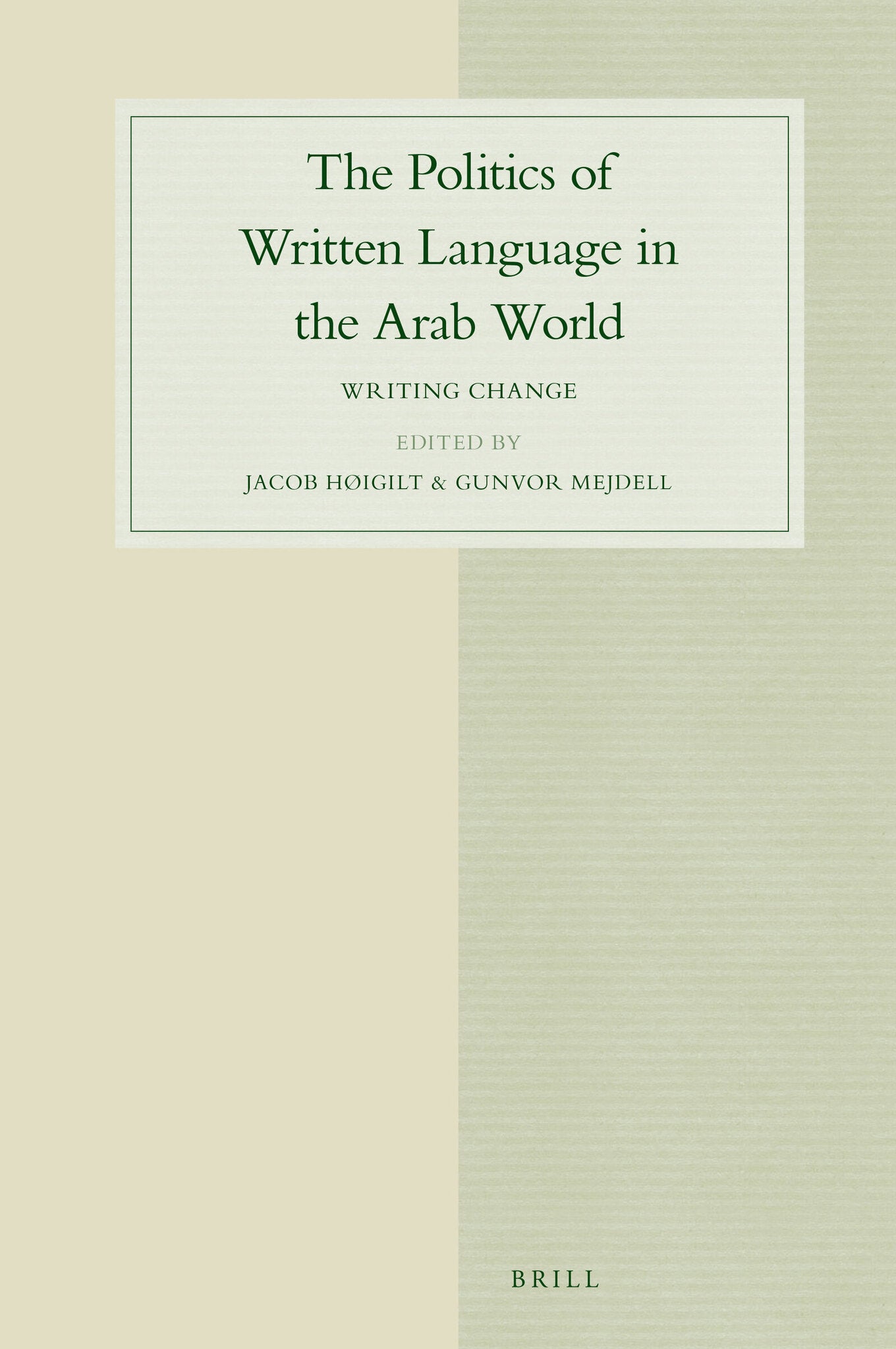 Cover image for The Politics of Written Language in the Arab World ISBN 9789004346161