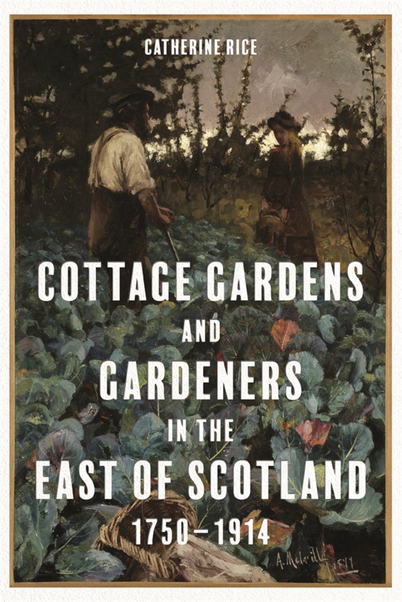 Cover image for Cottage Gardens and Gardeners in the East of Scotland, 1750-1914 ISBN 9781783276622