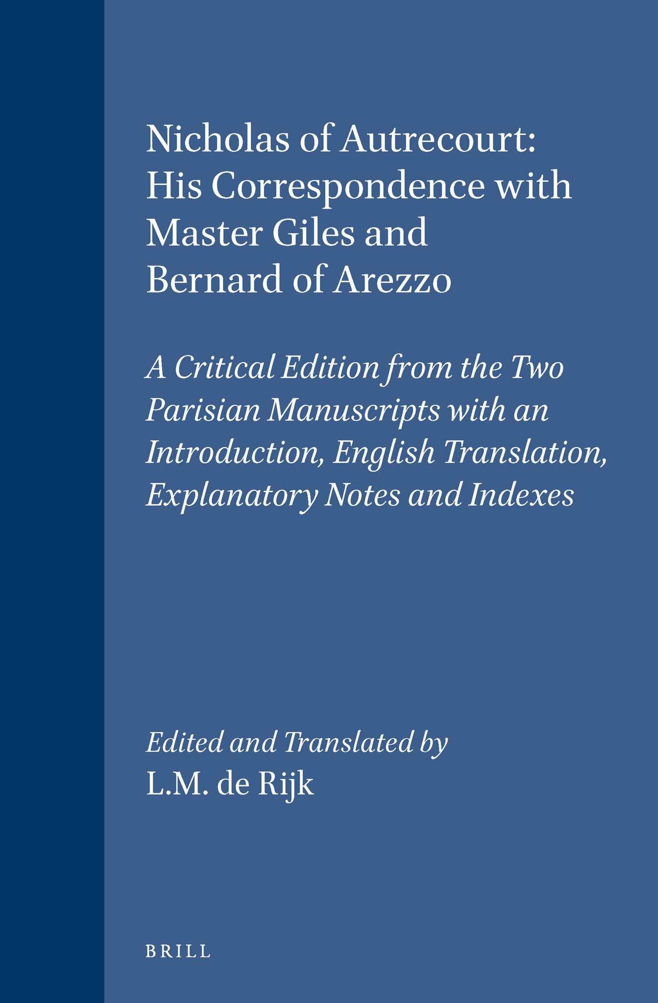 Nicholas of Autrecourt: His Correspondence with Master Giles and Bernard of Arezzo