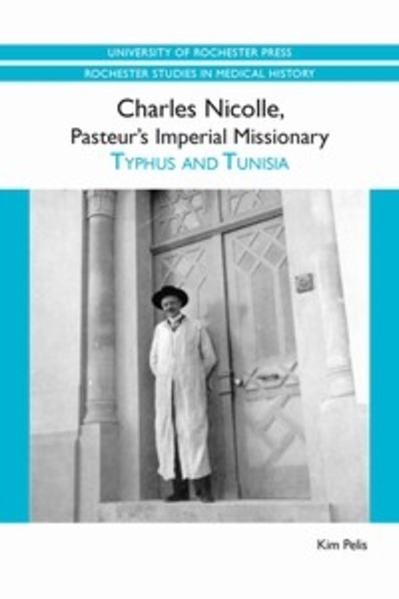 Cover image for Charles Nicolle, Pasteur's Imperial Missionary ISBN 9781580464659