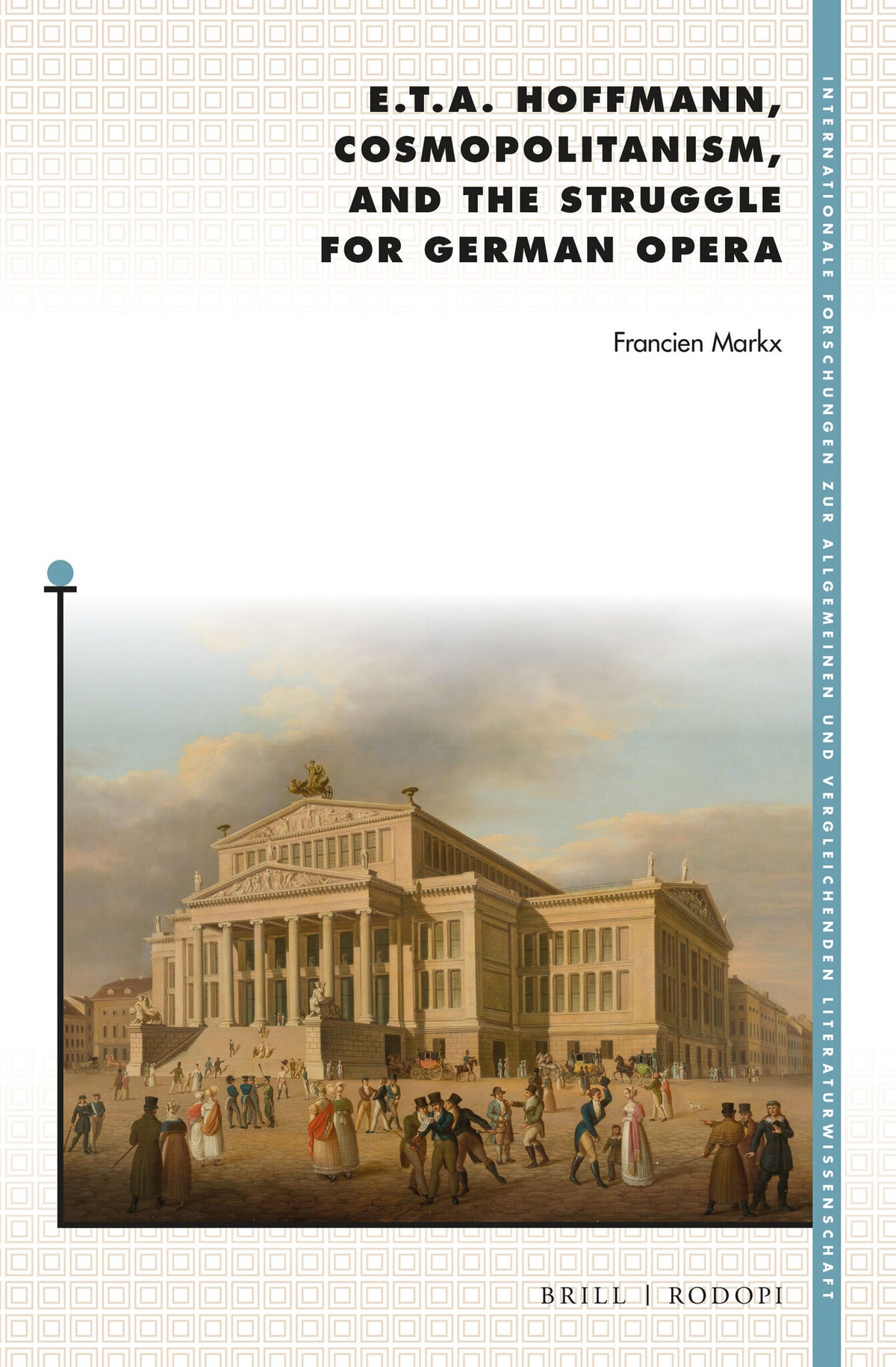 Cover image for E. T. A. Hoffmann, Cosmopolitanism, and the Struggle for German Opera ISBN 9789004309562