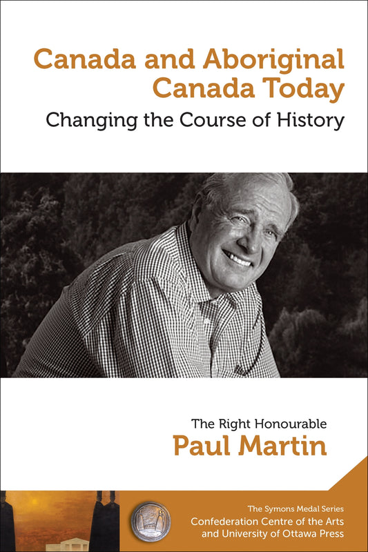 Paul Martin : Canada and Aboriginal Canada Today - Le Canada et le Canada autochtone aujourd’hui