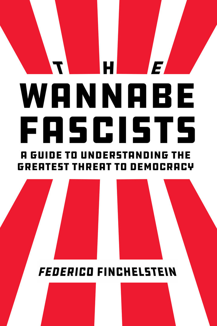 Cover image for The Wannabe Fascists ISBN 9780520392502