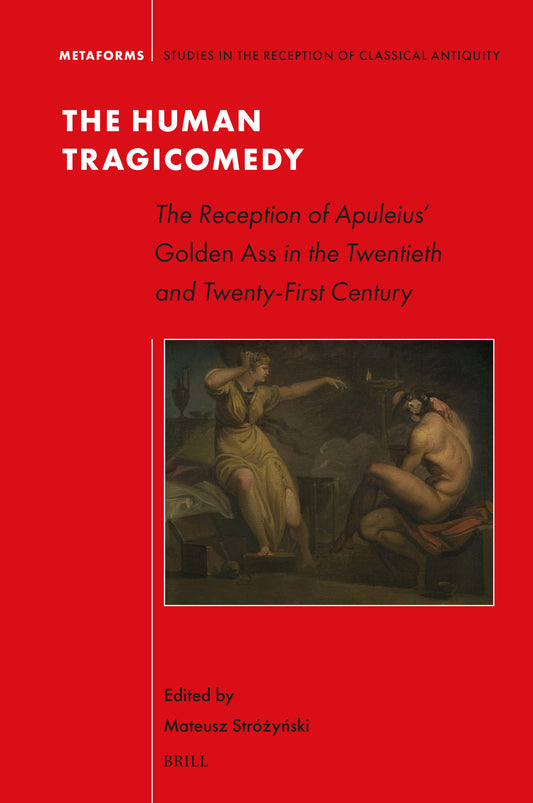 The Human Tragicomedy: the Reception of Apuleius’ Golden Ass in the Twentieth and Twenty-First Century