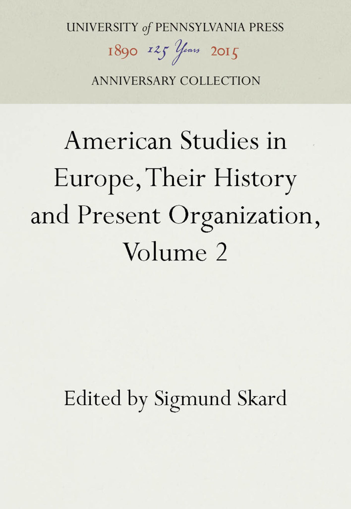 American Studies in Europe, Their History and Present Organization, Volume 2