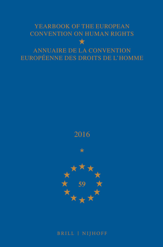 Yearbook of the European Convention on Human Rights/Annuaire de la convention européenne des droits de l'homme, Volume 59 (2016)