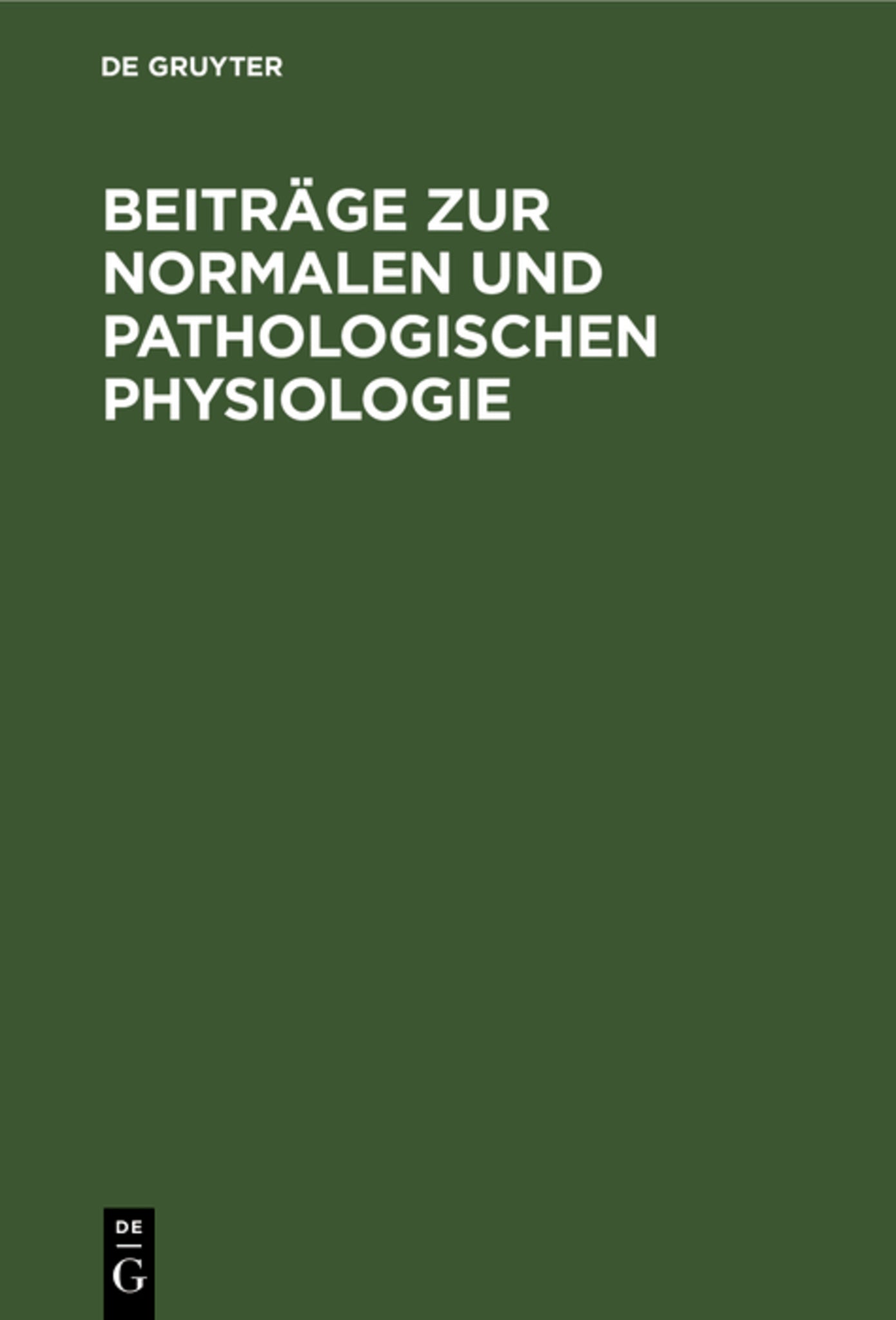 Beiträge zur normalen und pathologischen Physiologie