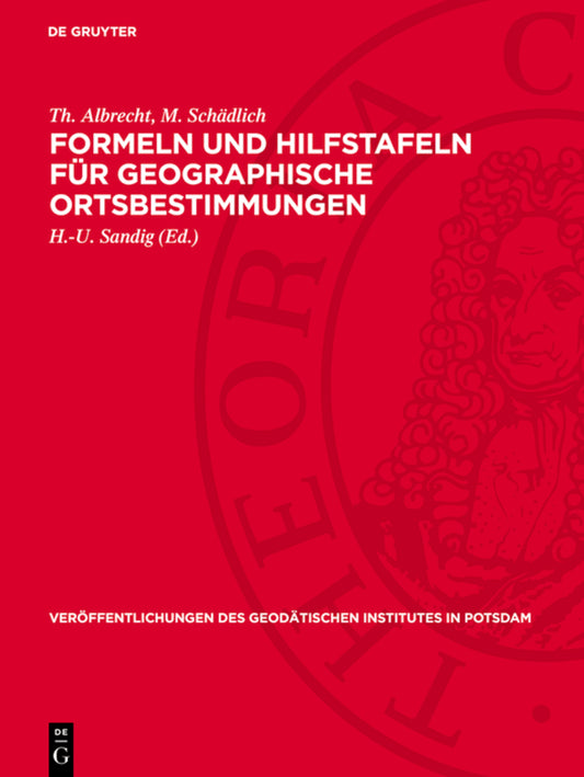 Formeln und Hilfstafeln für geographische Ortsbestimmungen