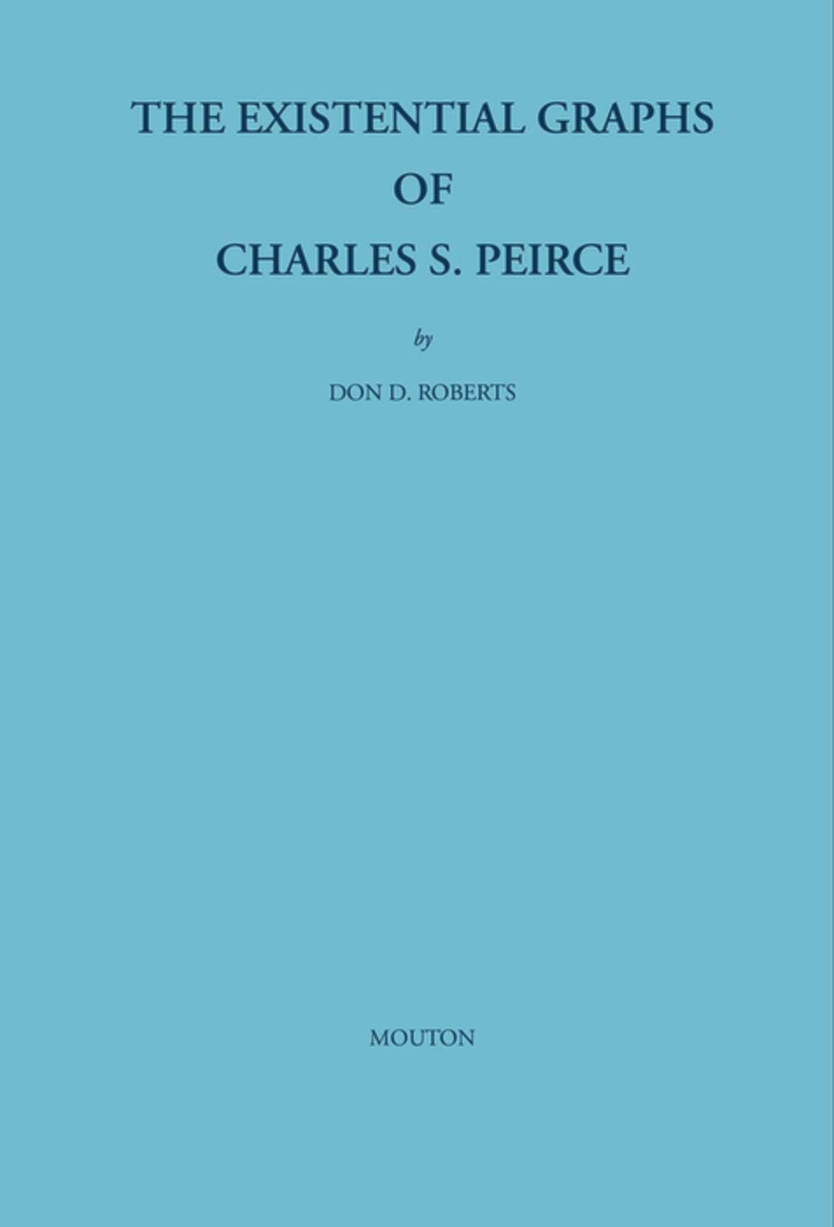 Cover image for The Existential Graphs of Charles S. Peirce ISBN 9783110226218