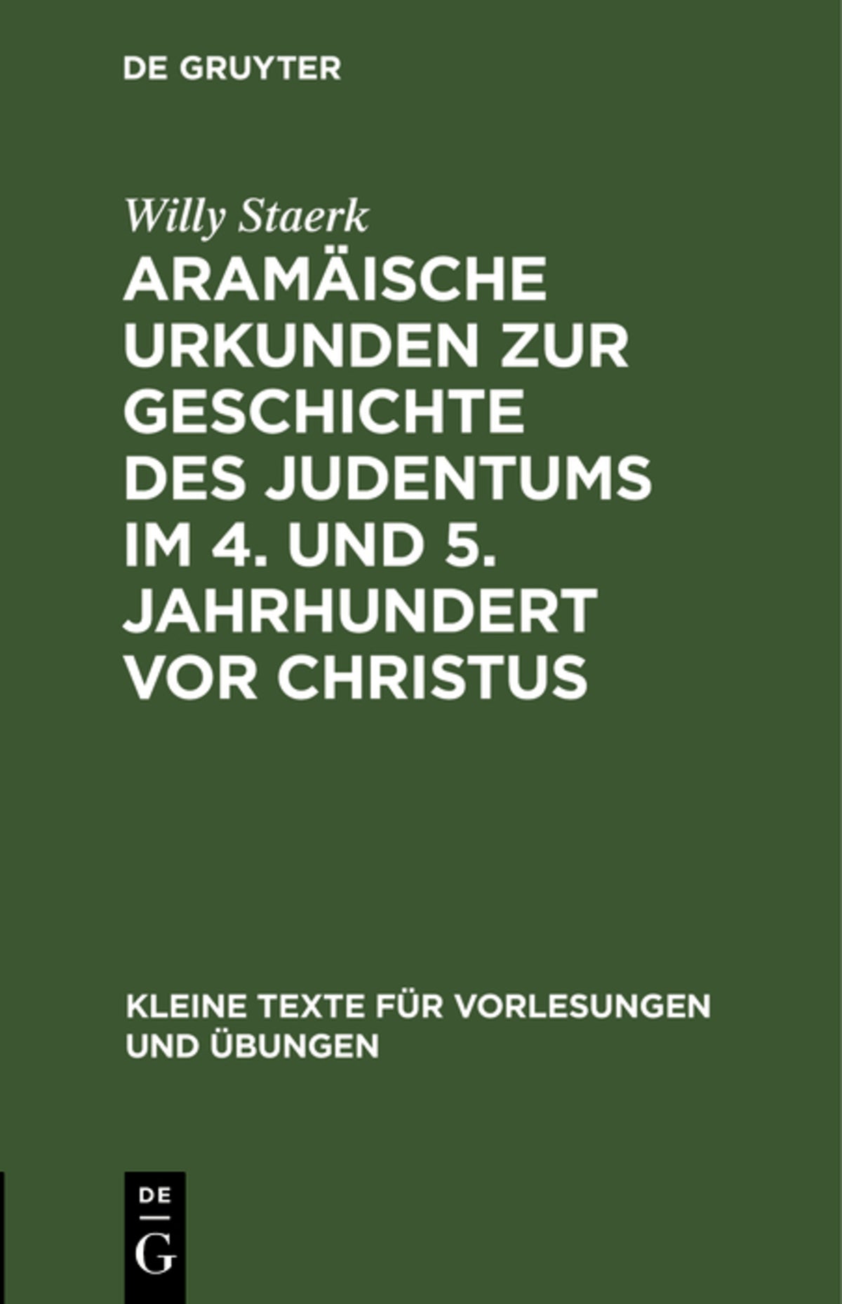 Cover image for Aramäische Urkunden zur Geschichte des Judentums im 4. und 5. Jahrhundert vor Christus ISBN 9783110998405