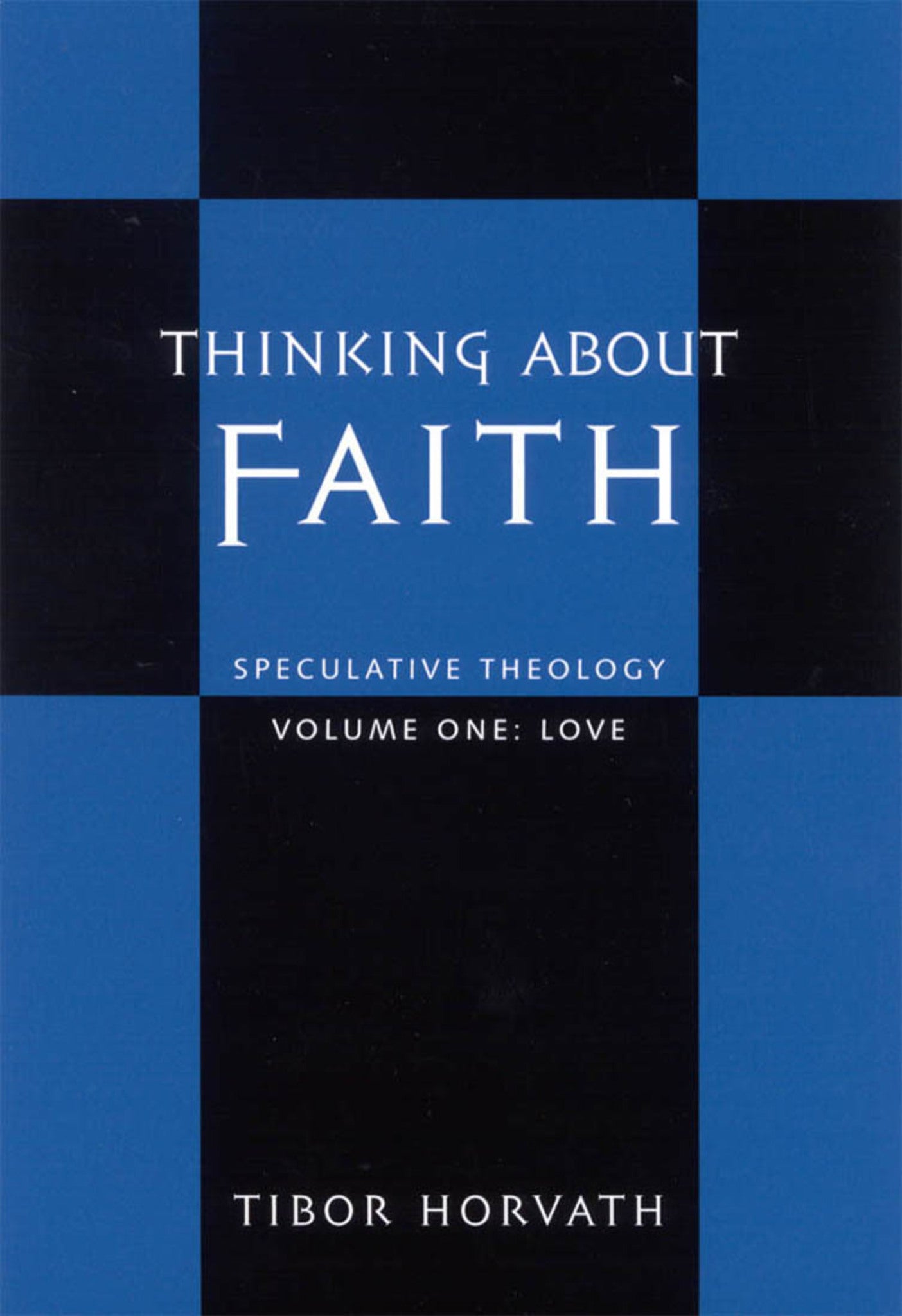 Thinking about Faith, Volume 1: Love