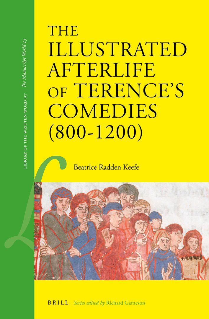 Cover image for The Illustrated Afterlife of Terence’s Comedies (800–1200) ISBN 9789004463318