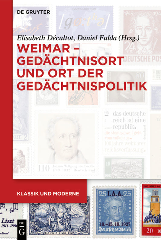 Weimar – Gedächtnisort und Ort der Gedächtnispolitik