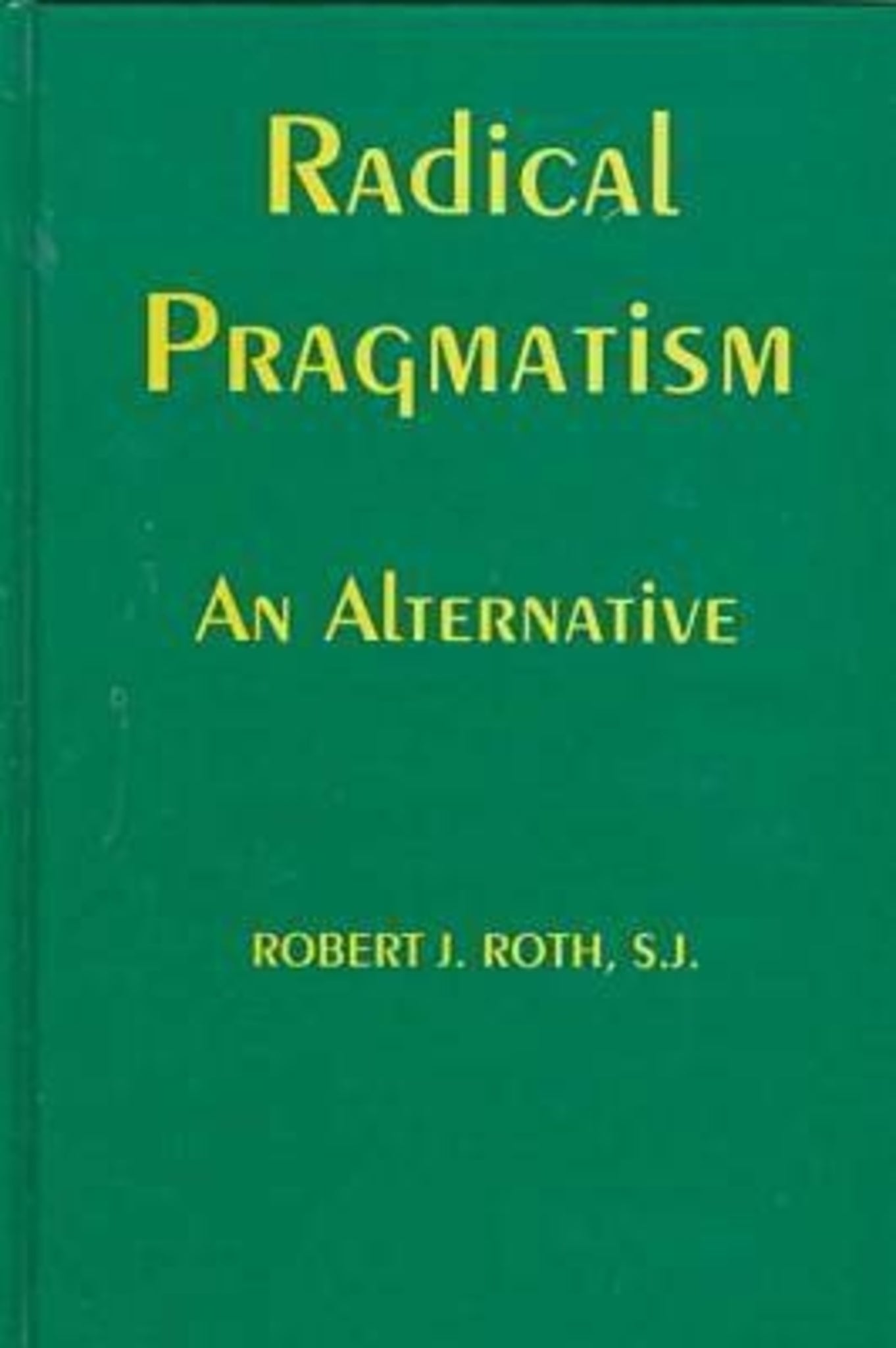 Radical Pragmatism