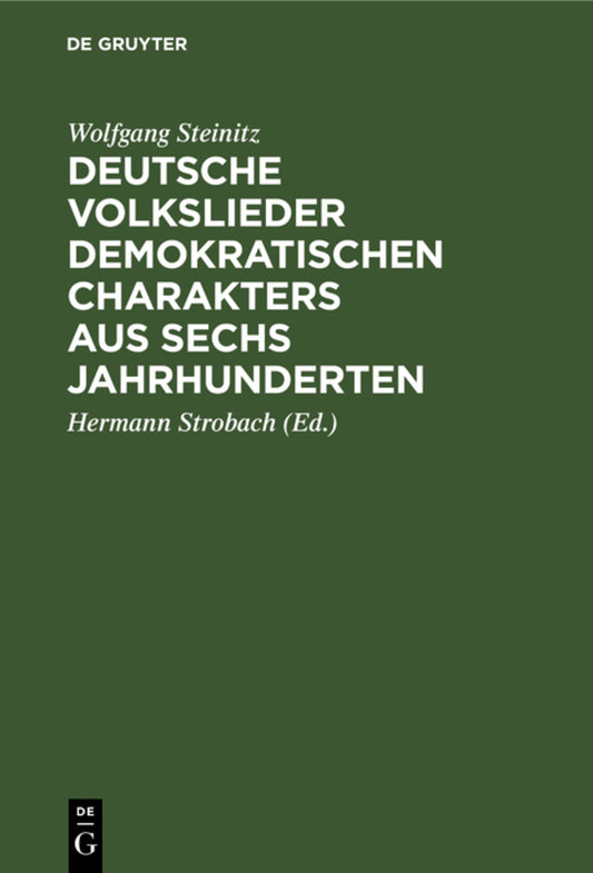 Deutsche Volkslieder demokratischen Charakters aus sechs Jahrhunderten
