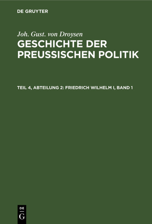 Friedrich Wilhelm I, Band 1