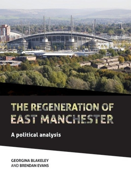 The regeneration of east Manchester