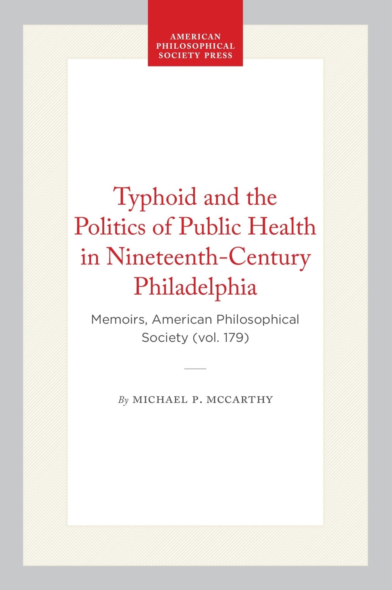 Typhoid and the Politics of Public Health in Nineteenth-Century Philadelphia