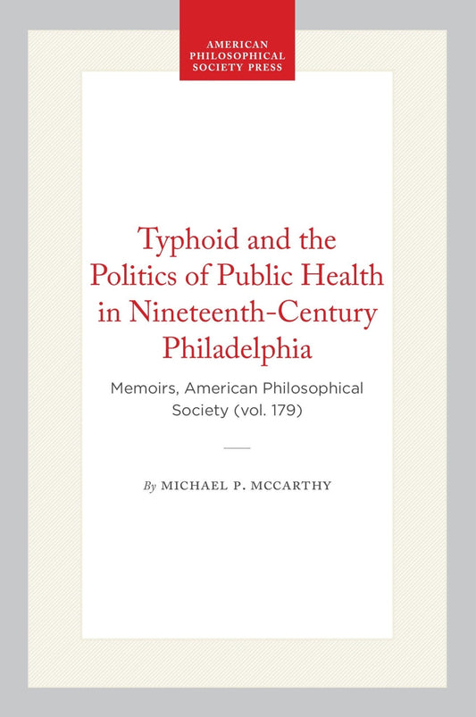 Typhoid and the Politics of Public Health in Nineteenth-Century Philadelphia