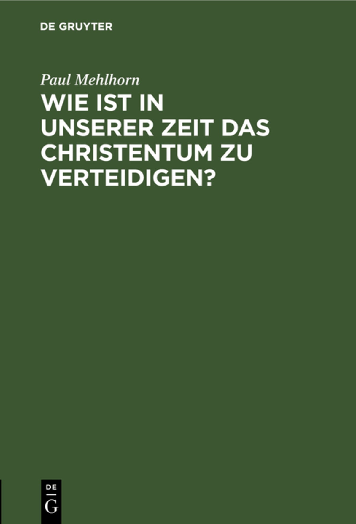 Cover image for Wie ist in unserer Zeit das Christentum zu verteidigen? ISBN 9783112682494