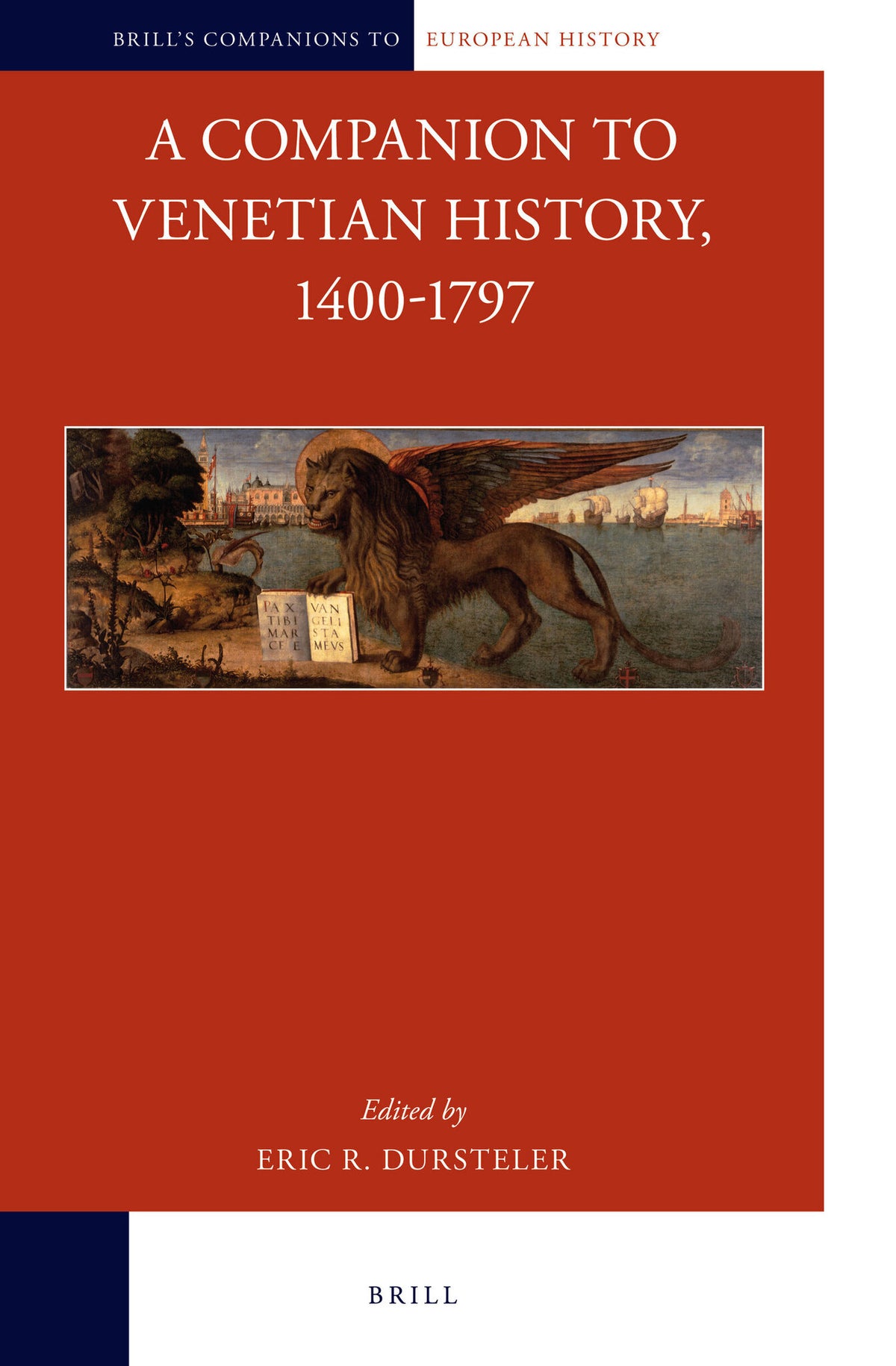 Cover image for A Companion to Venetian History, 1400-1797 ISBN 9789004252516