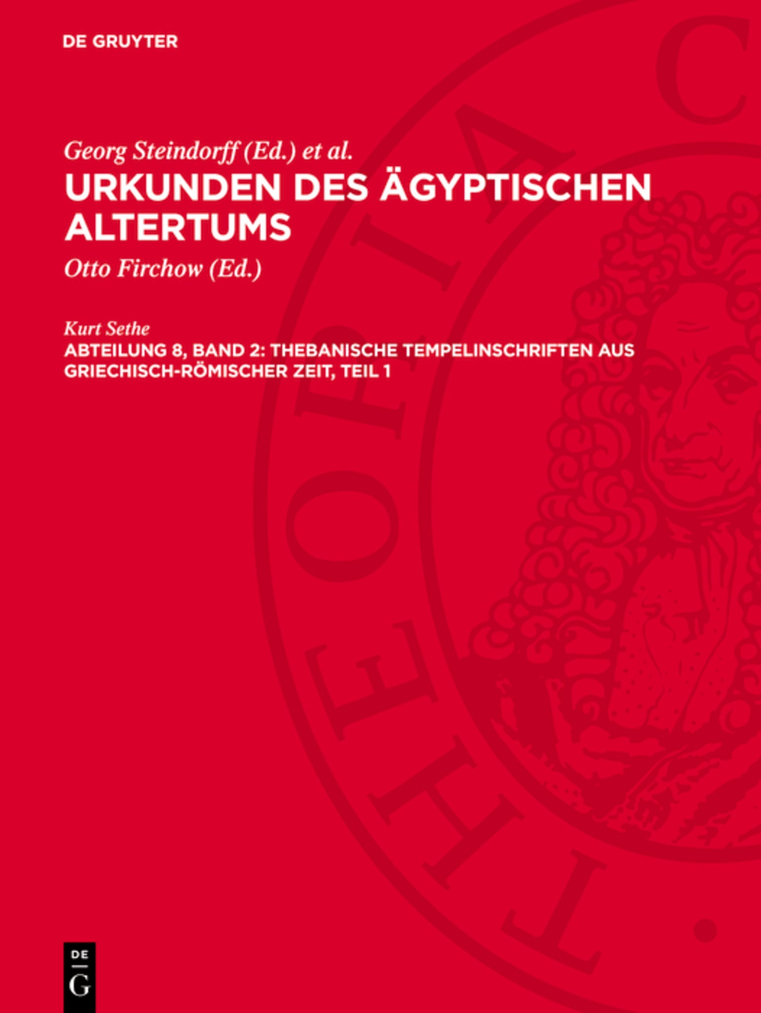 Urkunden des ägyptischen AltertumsAbteilung 8: Thebanische Tempelinschriften aus griechisch-römischer Zeit.