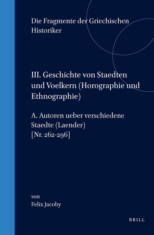 III. Geschichte von Staedten und Voelkern (Horographie und Ethnographie), A. Autoren ueber verschiedene Staedte (Laender) [Nr. 262-296]