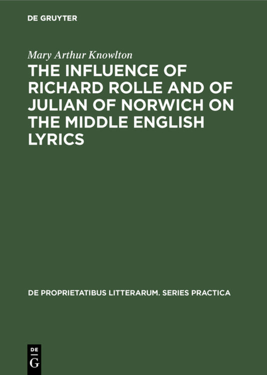 The influence of Richard Rolle and of Julian of Norwich on the middle English lyrics