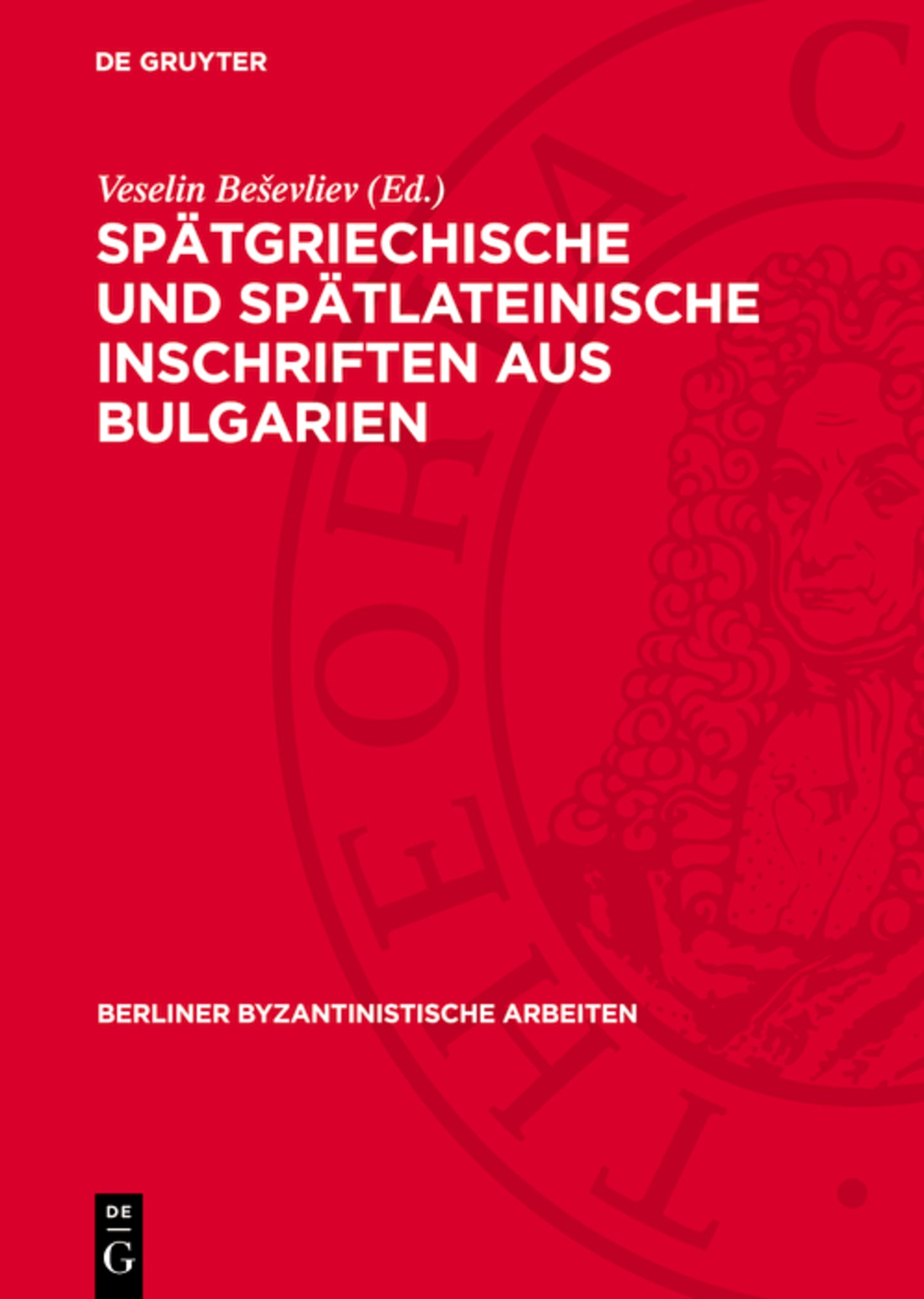 Spätgriechische und spätlateinische Inschriften aus Bulgarien