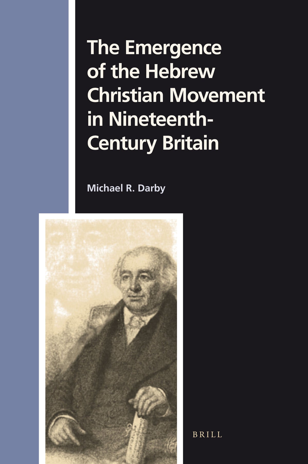 Cover image for The Emergence of the Hebrew Christian Movement in Nineteenth-Century Britain ISBN 9789004184558