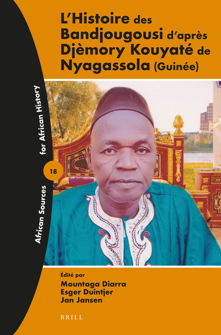 Cover image for L’Histoire des Bandjougousi d’après Djèmory Kouyaté de Nyagassola (Guinée) ISBN 9789004446892