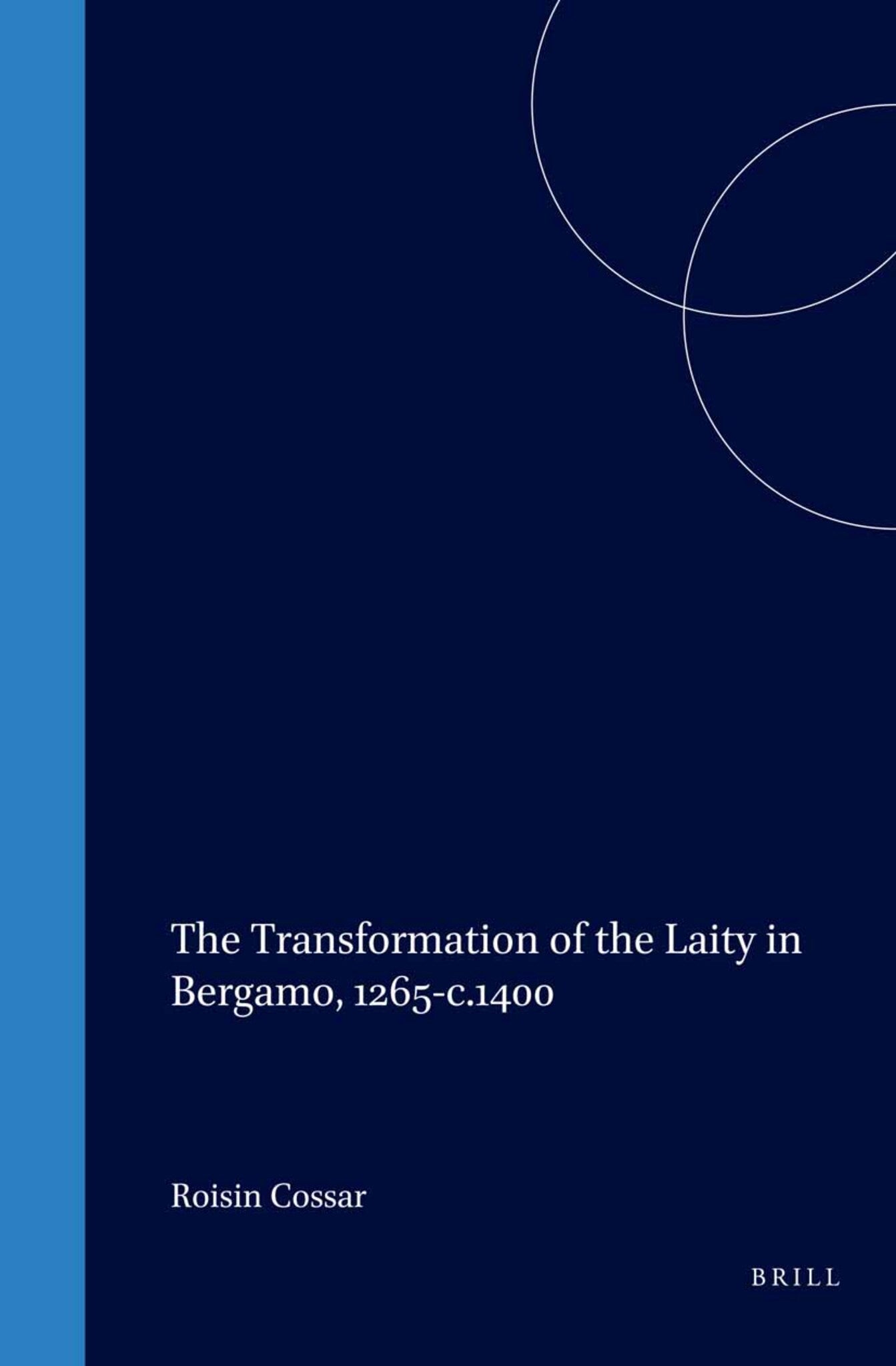 Cover image for The Transformation of the Laity in Bergamo, 1265-c.1400 ISBN 9789004152229