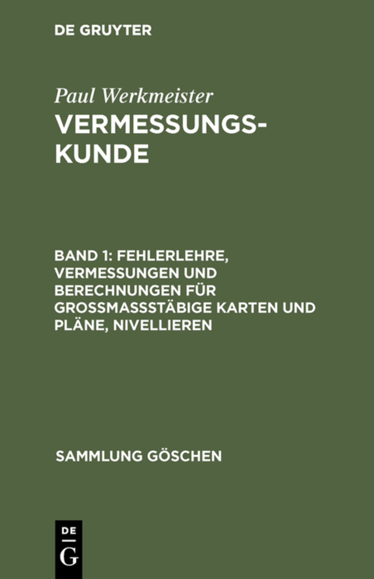 Cover image for Fehlerlehre, Vermessungen und Berechnungen für grossmassstäbige Karten und Pläne, Nivellieren ISBN 9783110117592