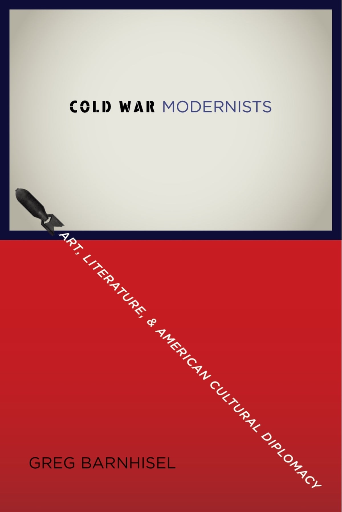 Cover image for Cold War Modernists ISBN 9780231162302