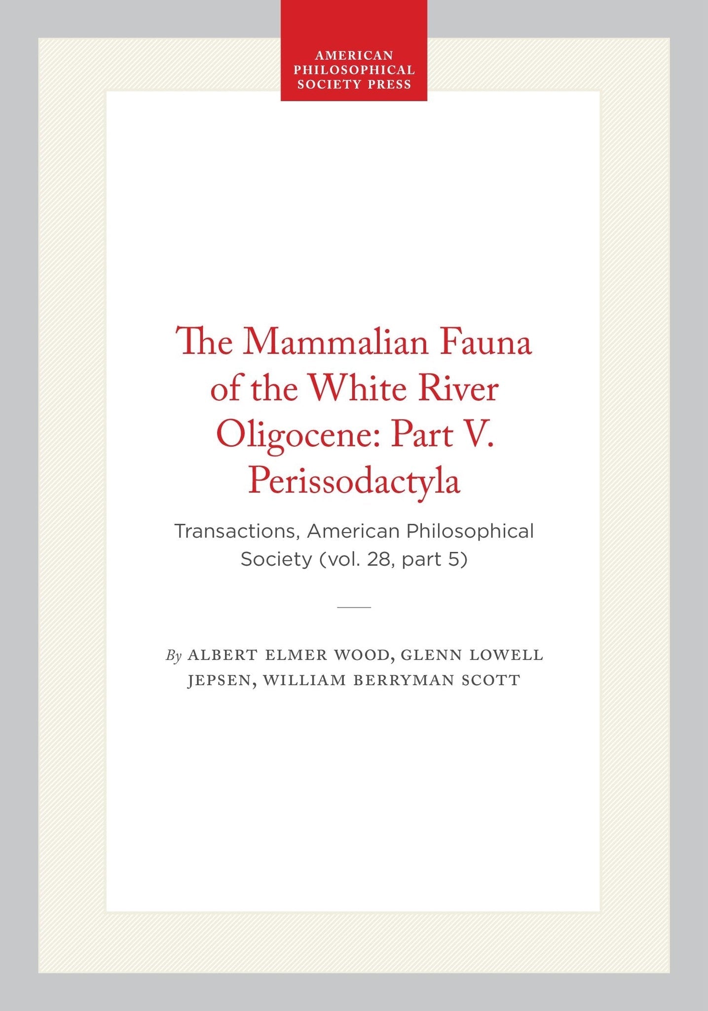 The Mammalian Fauna of the White River Oligocene: Part V. Perissodactyla