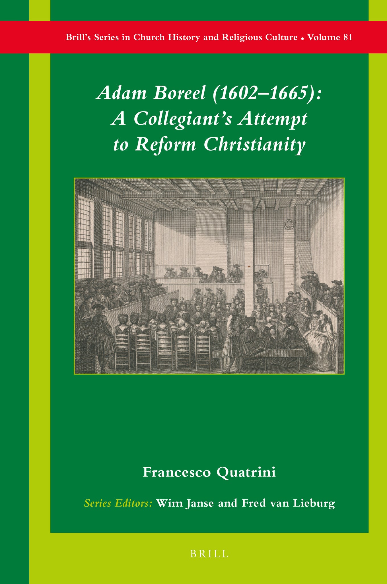 Adam Boreel (1602–1665): A Collegiant’s Attempt to Reform Christianity