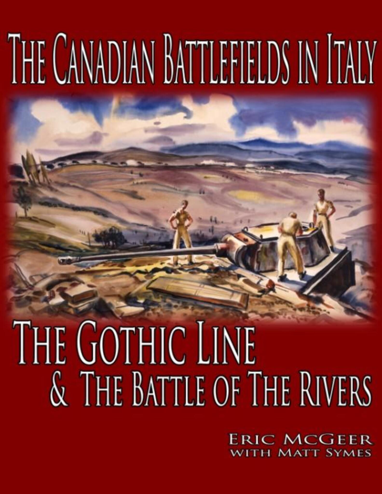 The Canadian Battlefields in Italy: The Gothic Line and the Battle of the Rivers