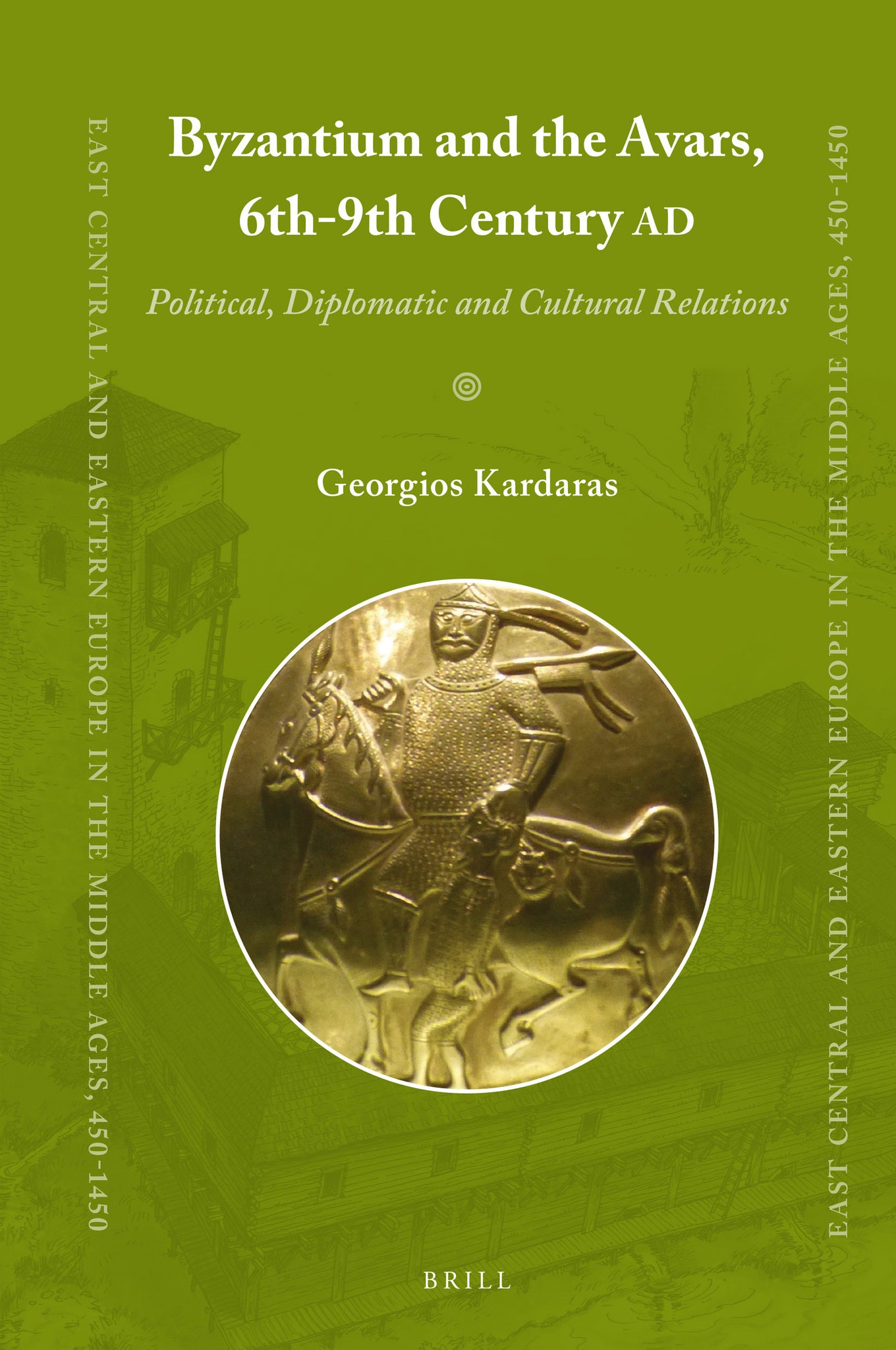 Cover image for Byzantium and the Avars, 6th-9th Century AD ISBN 9789004248380
