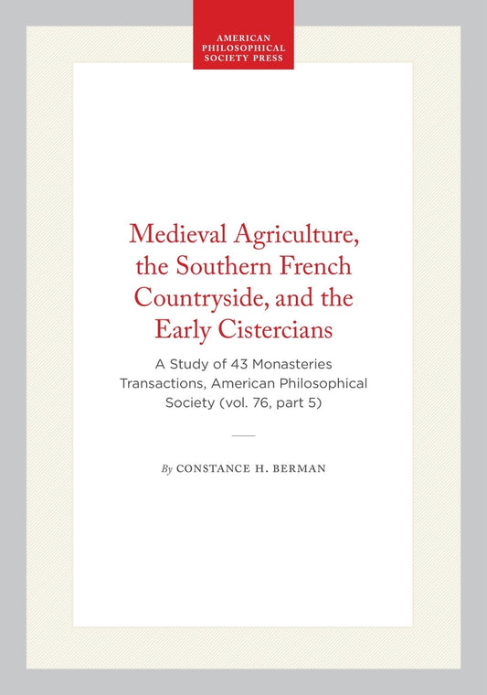 Medieval Agriculture, the Southern French Countryside, and the Early Cistercians