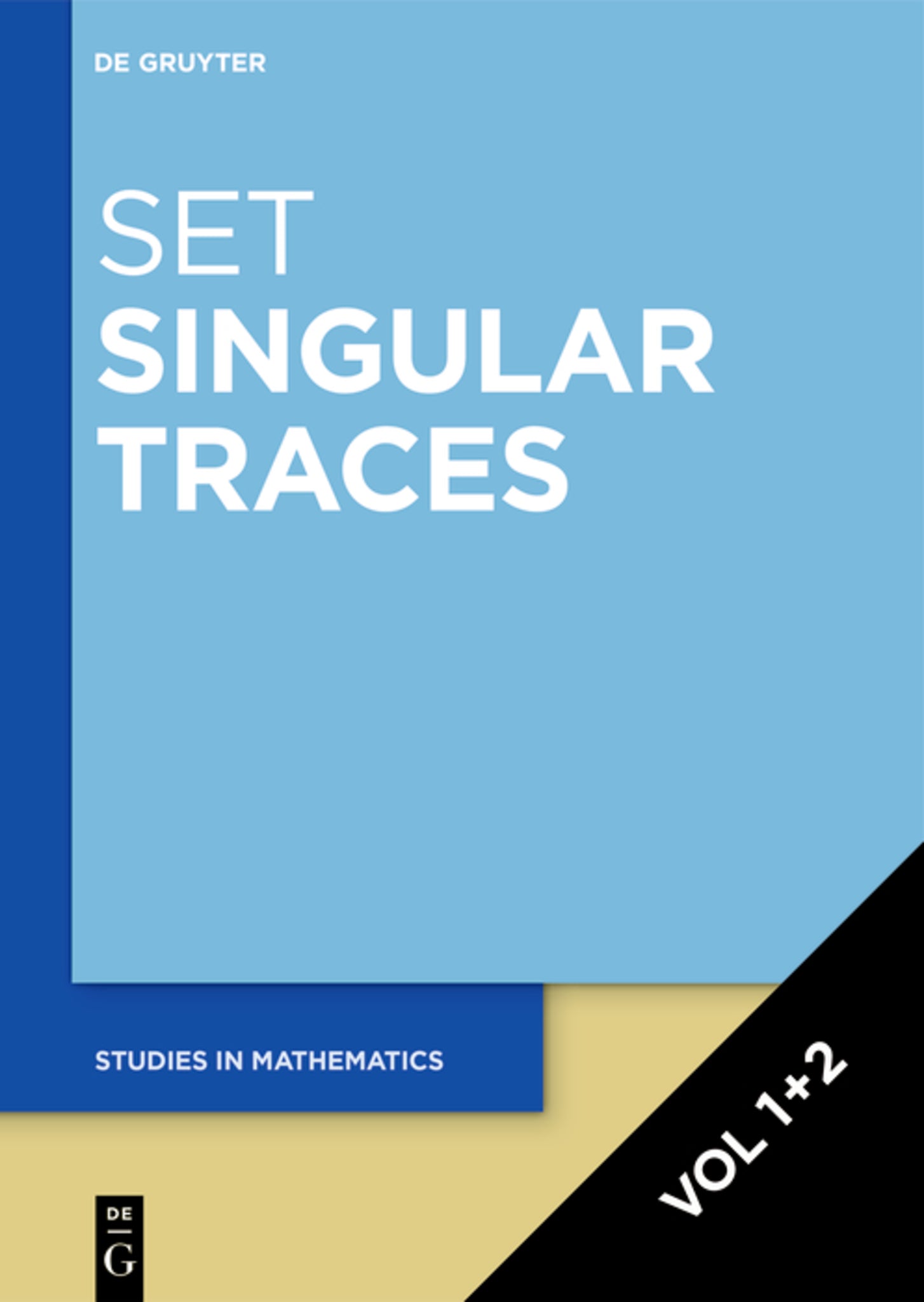 Cover image for [Set Singular Traces, Volume 1+2] ISBN 9783110703184