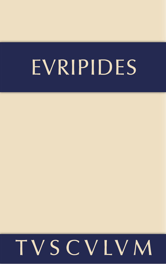 Die Kinder des Herakles. Hekabe. Andromache
