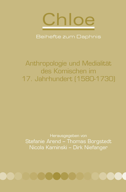 Anthropologie und Medialität des Komischen im 17. Jahrhundert (1580-1730)