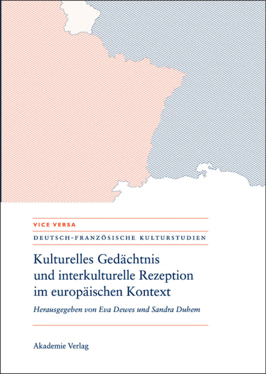 Kulturelles Gedächtnis und interkulturelle Rezeption im europäischen Kontext