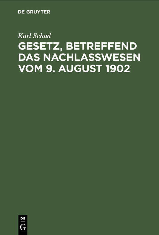 Gesetz, betreffend das Nachlaßwesen vom 9. August 1902