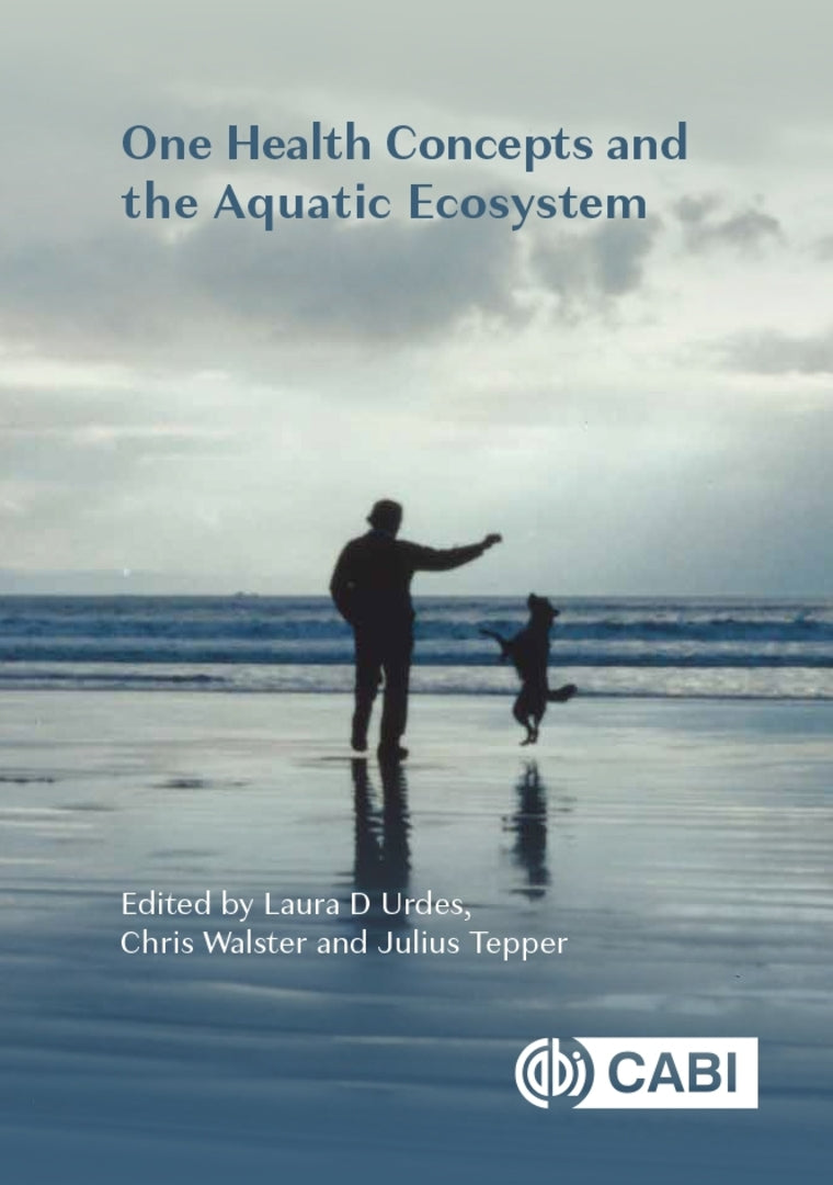 Cover image for One Health Concepts and the Aquatic Ecosystem ISBN 9781800623224