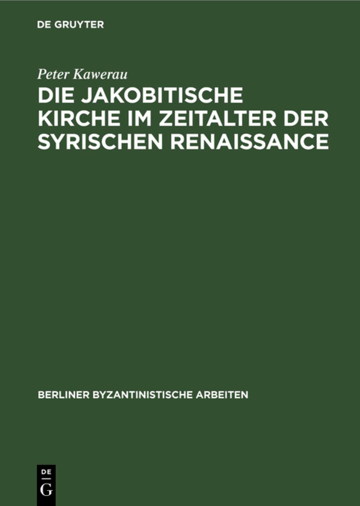 Cover image for Die jakobitische Kirche im Zeitalter der syrischen Renaissance ISBN 9783112470596