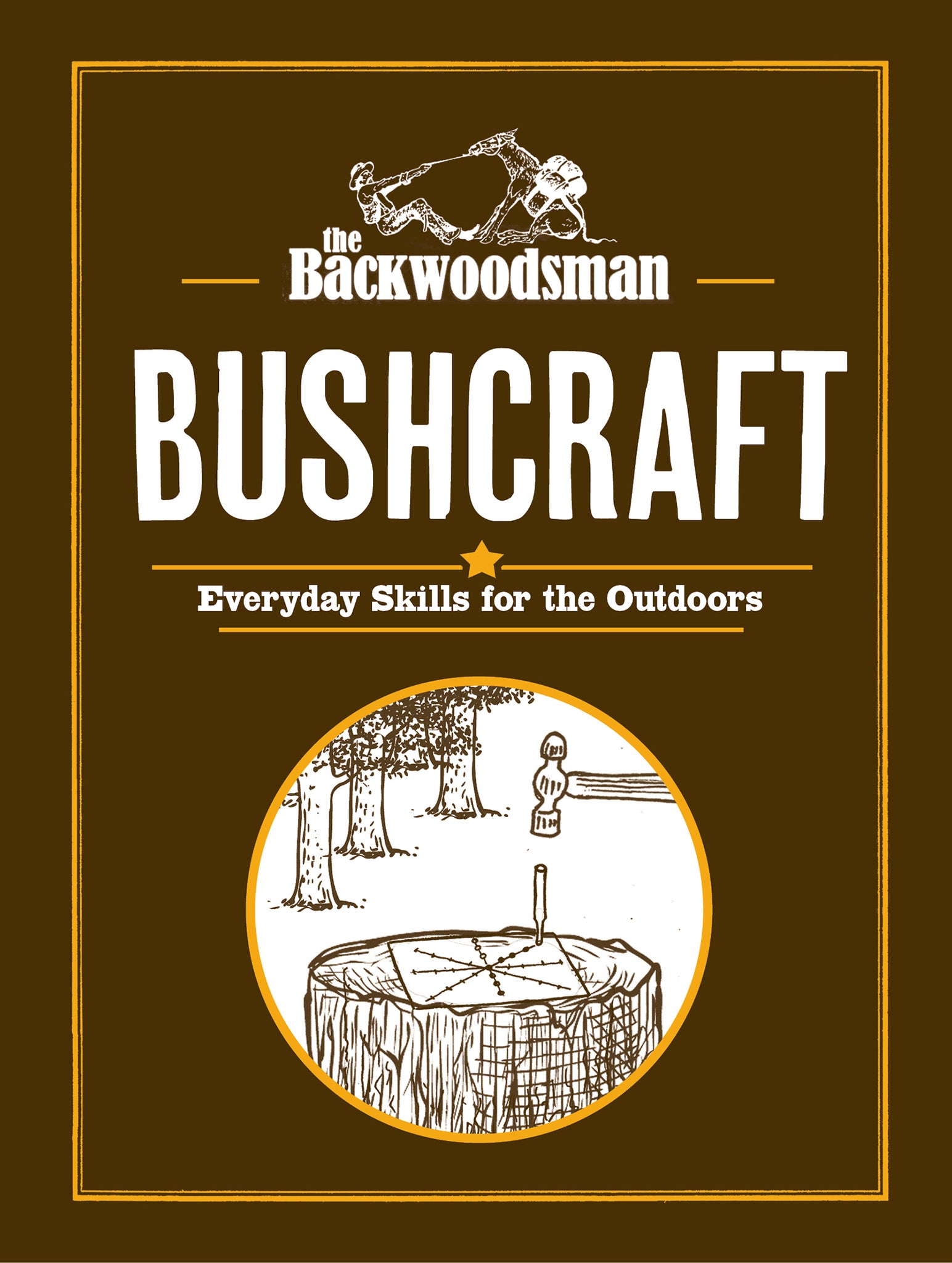 The Backwoodsman: Bushcraft