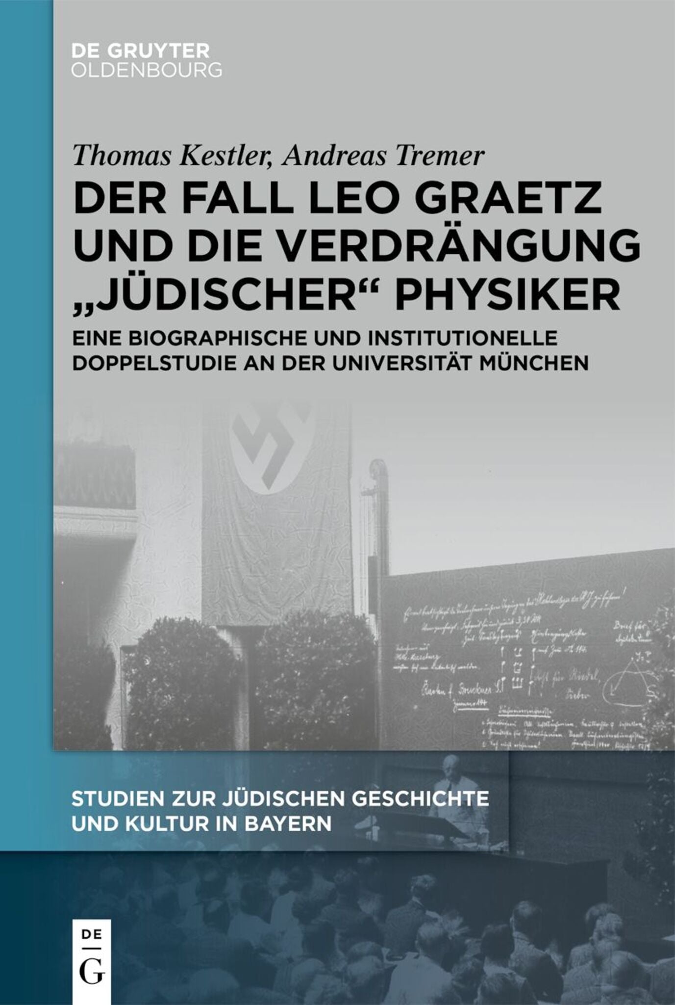 Der Fall Leo Graetz und die Verdrängung „jüdischer“ Physiker