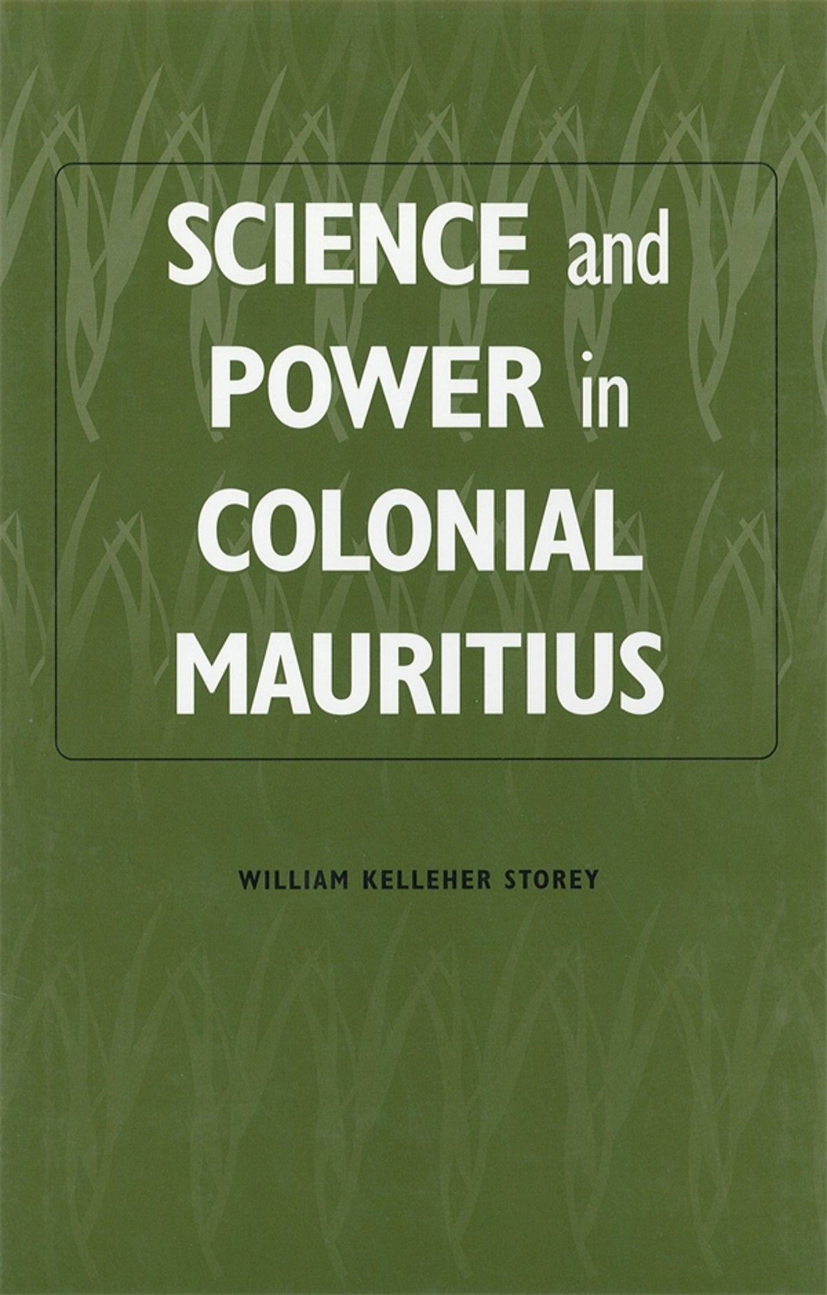 Cover image for Science and Power in Colonial Mauritius ISBN 9781580460156
