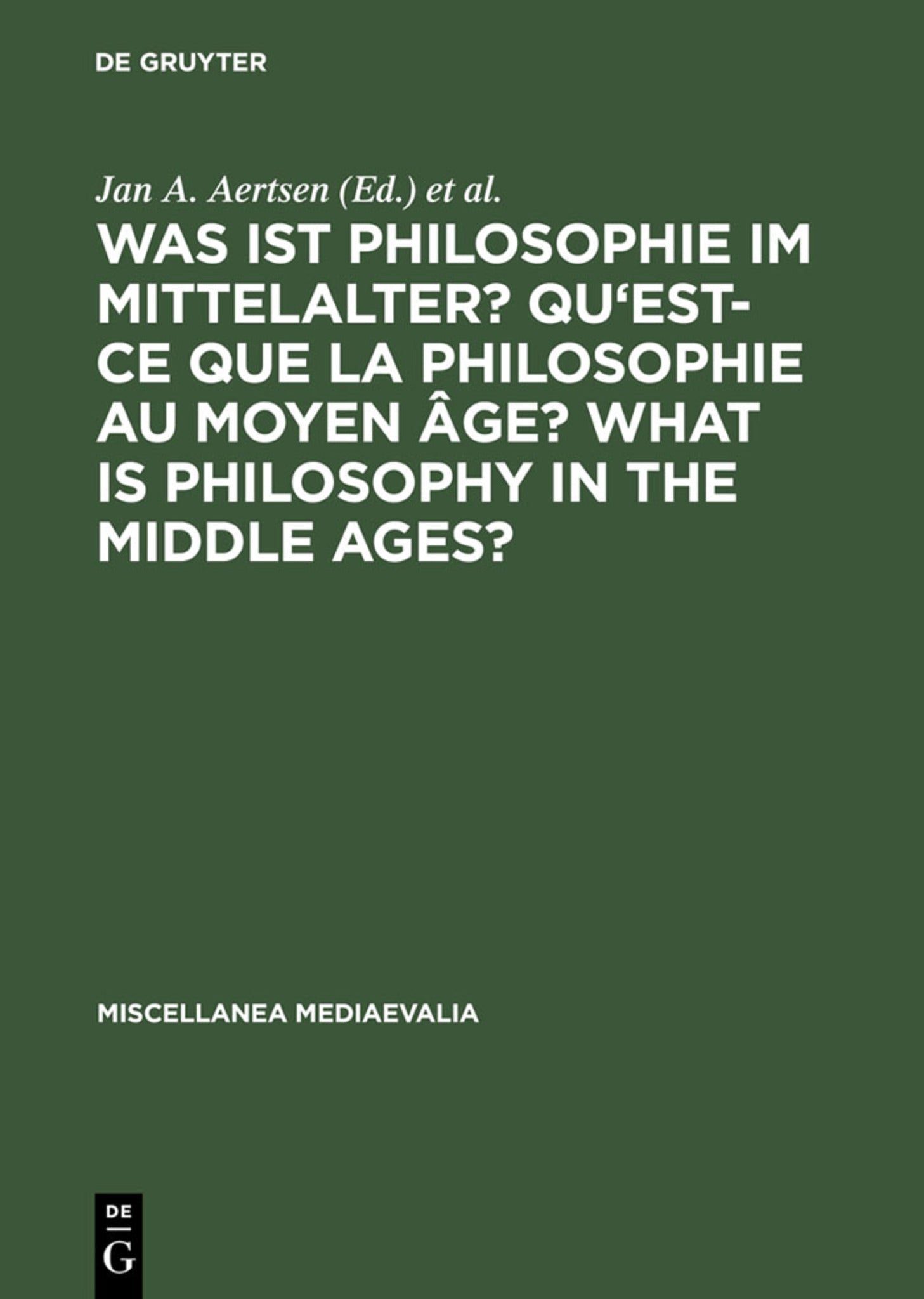Cover image for Was ist Philosophie im Mittelalter? Qu'est-ce que la philosophie au moyen âge? What is Philosophy in the Middle Ages? ISBN 9783110162646
